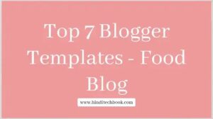Top 7 Blogger Templates - Food Blog