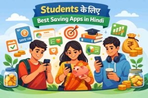 Students के लिए Best Saving Apps in Hindi