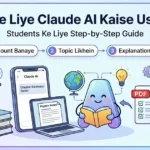 Study के लिए Claude AI कैसे Use करें: Students के लिए पूरी Guide 2026